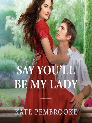 cover image of Say You'll Be My Lady
